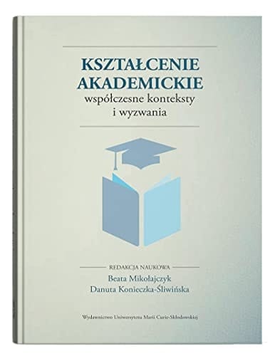 Kształcenie akademickie współczesne konteksty i wyzwania