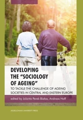 Developing the "Sociology of Ageing" To Tackle the Challenge of Ageing Societies in Central and Eastern Europe