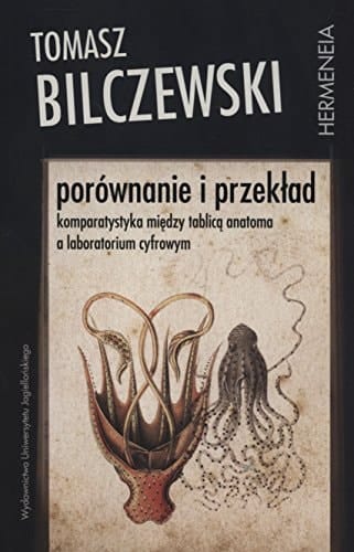Porównanie i przekład komparatystyka mie̜dzy tablica̜ anatoma a laboratorium cyfrowym
