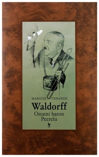 Waldorff ostatni baron Peerelu