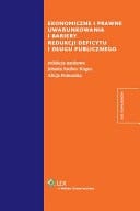 Ekonomiczne i prawne uwarunkowania i bariery redukcji deficytu i długu publicznego