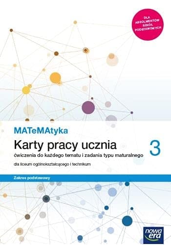 MATeMAtyka 3 karty pracy ucznia : dla liceum ogólnokształcącego i technikum : ćwiczenia do każdego tematu i zadania typu maturalnego : zakres podstawowy