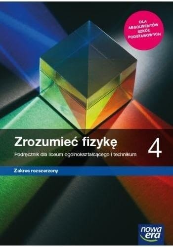 Zrozumieć fizykę 4 podręcznik dla liceum ogólnokształcącego i technikum : zakres rozszerzony