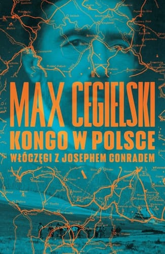 Kongo w Polsce włóczęgi z Josephem Conradem
