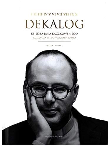 Dekalog księdza Jana Kaczkowskiego
