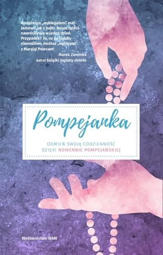 Pompejanka odmień swoją codzienność dzięki Nowennie Pompejańskiej