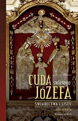 Cuda świętego Józefa świadectwa i listy