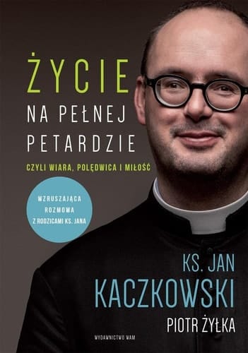 Życie na pełnej petardzie czyli Wiara, polędwica i miłość