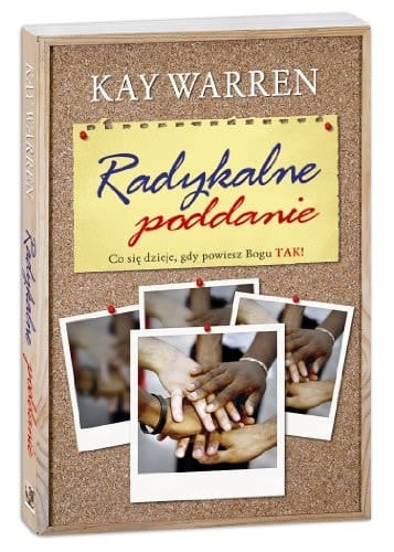 Radykalne poddanie co się dzieje, gdy powiesz Bogu tak