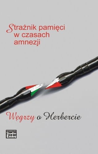 Strażnik pamięci w czasach amnezjji Węgrzy o Herbercie