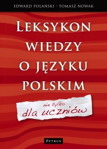 Leksykon wiedzy o języku polskim nie tylko dla uczniów