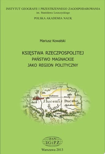 Księstwa Rzeczpospolitej państwo magnackie jako region polityczny