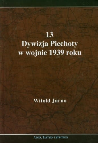 13. Dywizja Piechoty w wojnie 1939 r