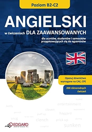 Angielski Pakiet Z Ćwiczeniami Dla Zaawansowanych : Kompleksowa Nauka i Skuteczna Powtórka Słownictwa, Gramatyki Oraz Rozumienia Ze Słuchu