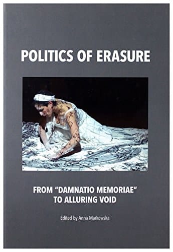 Politics of Erasure From "Damnatio Memoriae" to Alluring Void