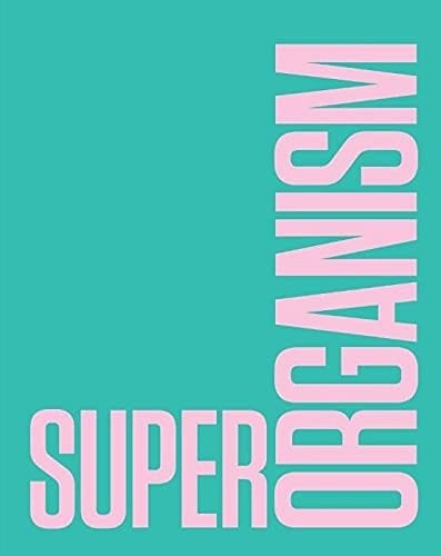 Superorganism The Avant-garde and the Experience of Nature