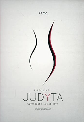 Judyta Czym jest sila kobiety