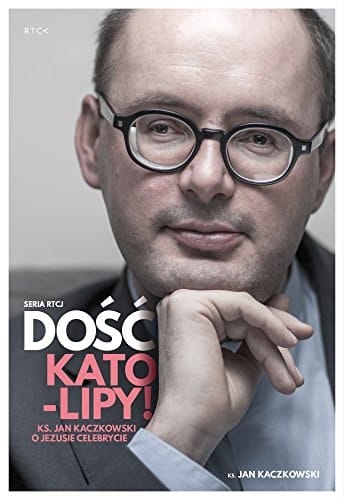 Dosc kato-lipy. Ks. Jan Kaczkowski o Jezusie Celebrycie. Audiobook