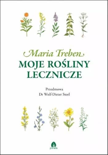 Moje rośliny lecznicze Maria Treben