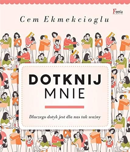 Dotknij mnie dlaczego dotyk jest dla nas tak ważny