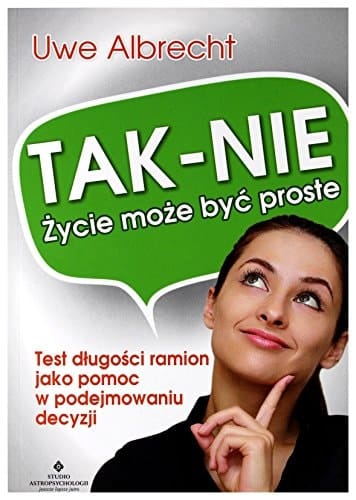 Tak - nie - życie może być proste test długości ramion jako pomoc w podejmowaniu decyzji
