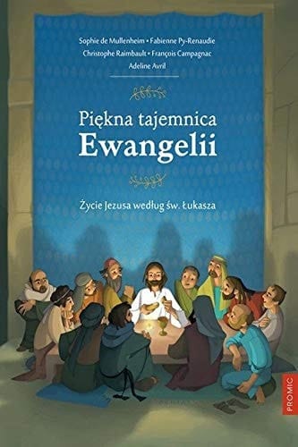 Piękna tajemnica Ewangelii życie Jezusa według św. Łukasza