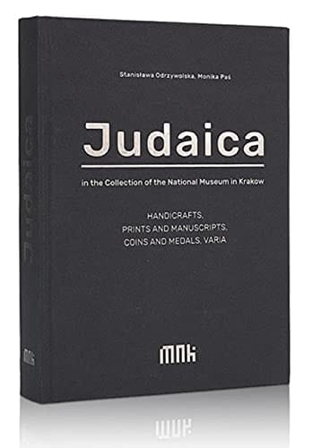 Judaica in the Collection of the National Museum in Krakow Handicrafts, Prints and Manuscripts, Coins and Medals, Varia