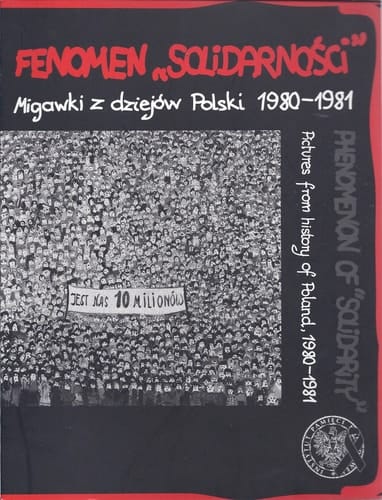 Fenomen "Solidarnośći" Migawki Z Dziejów Polski 1980-1981