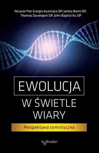Ewolucja w świetle wiary perspektywa tomistyczna