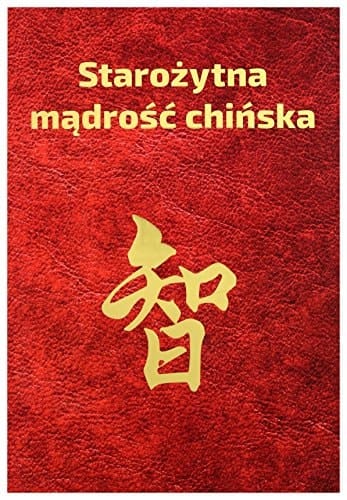 Starożytna mądrość chińska w sentencjach