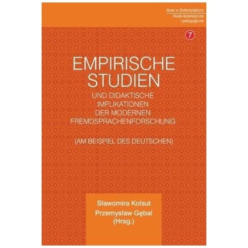 Empirische Studien und didaktische Implikationen der modernen Fremdsprachenforschung - (am Beispiel des Deutschen)