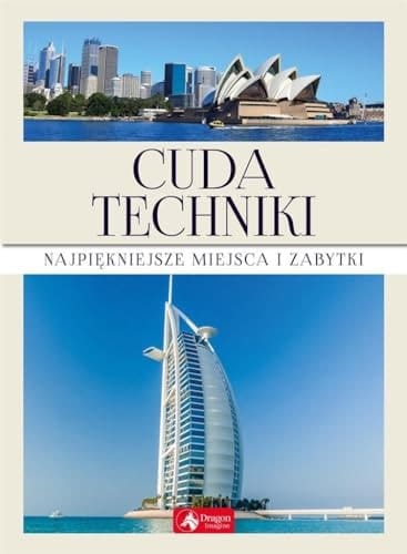 Cuda techniki perły ludzkiej działalności