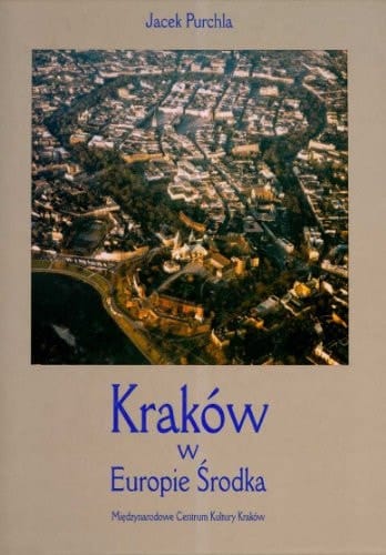 Kraków w Europie Środka