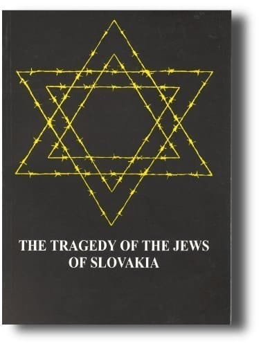 The Tragedy of the Jews of Slovakia: 1938-1945 Slovakia and the Final Solution of the Jewish Questio