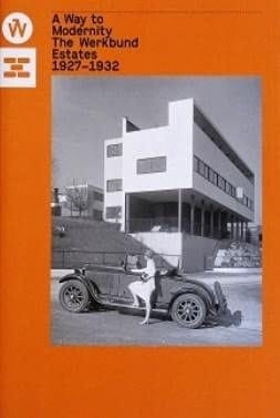 Droga ku nowoczesności osiedla Werkbundu 1927-1932