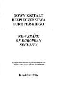 Nowy kształt bezpieczeństwa europejskiego =: New shape of European security (Polish Edition)