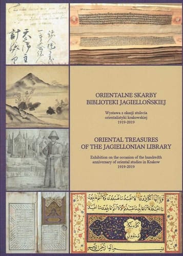 Oriental Treasures of the Jagiellonian Library Exhibition on the Occasion of the Hundredth Anniversary of Oriental Studies in Krakow 1919-2019