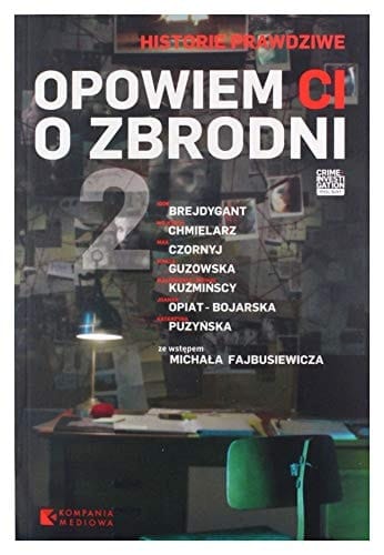 Opowiem ci o zbrodni historie prawdziwe