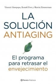 La solución antiaging el programa para retrasar el envejecimiento