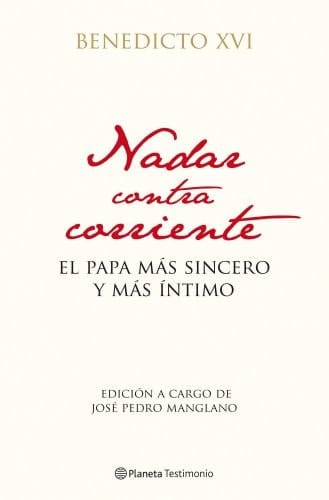 Nadar contra corriente El Papa más sincero y más íntimo