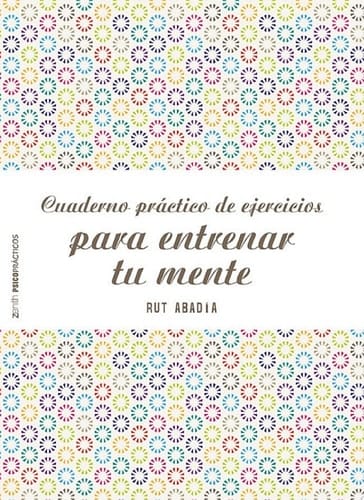 Cuaderno práctico de ejercicios para entrenar tu mente
