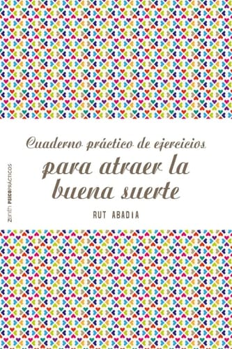 Cuaderno práctico de ejercicios para atraer la buena suerte