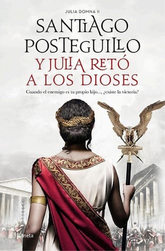 Y Julia retó a los dioses Cuando el enemigo es tu propio hijo..., ¿existe la victoria?