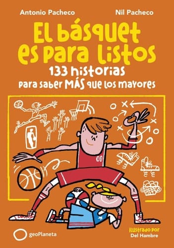 El básquet es para listos - 133 historias para saber más que los mayores