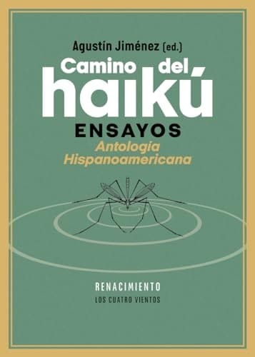 Camino del haikú ensayos : antología hispanoamericana
