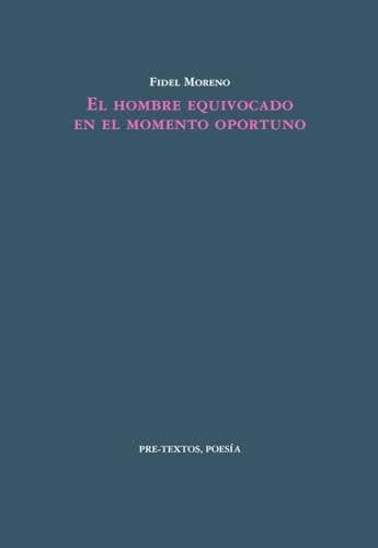 El Hombre Equivocado En El Momento Oportuno (poesía)