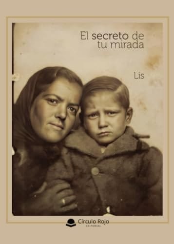EL SECRETO DE TU MIRADA (Spanish Edition)