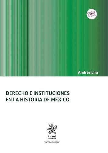 Derecho e instituciones en la Historia de México
