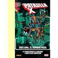 Novela Gráfica Marvel. La imposible Patrulla-X: Dios ama, el hombre mata