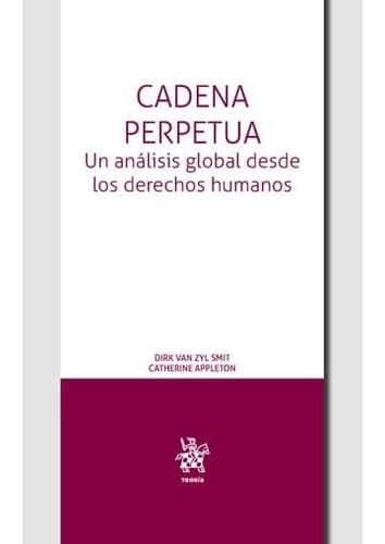 Cadena Perpetua. Un análisis global desde los Derechos Humanos
